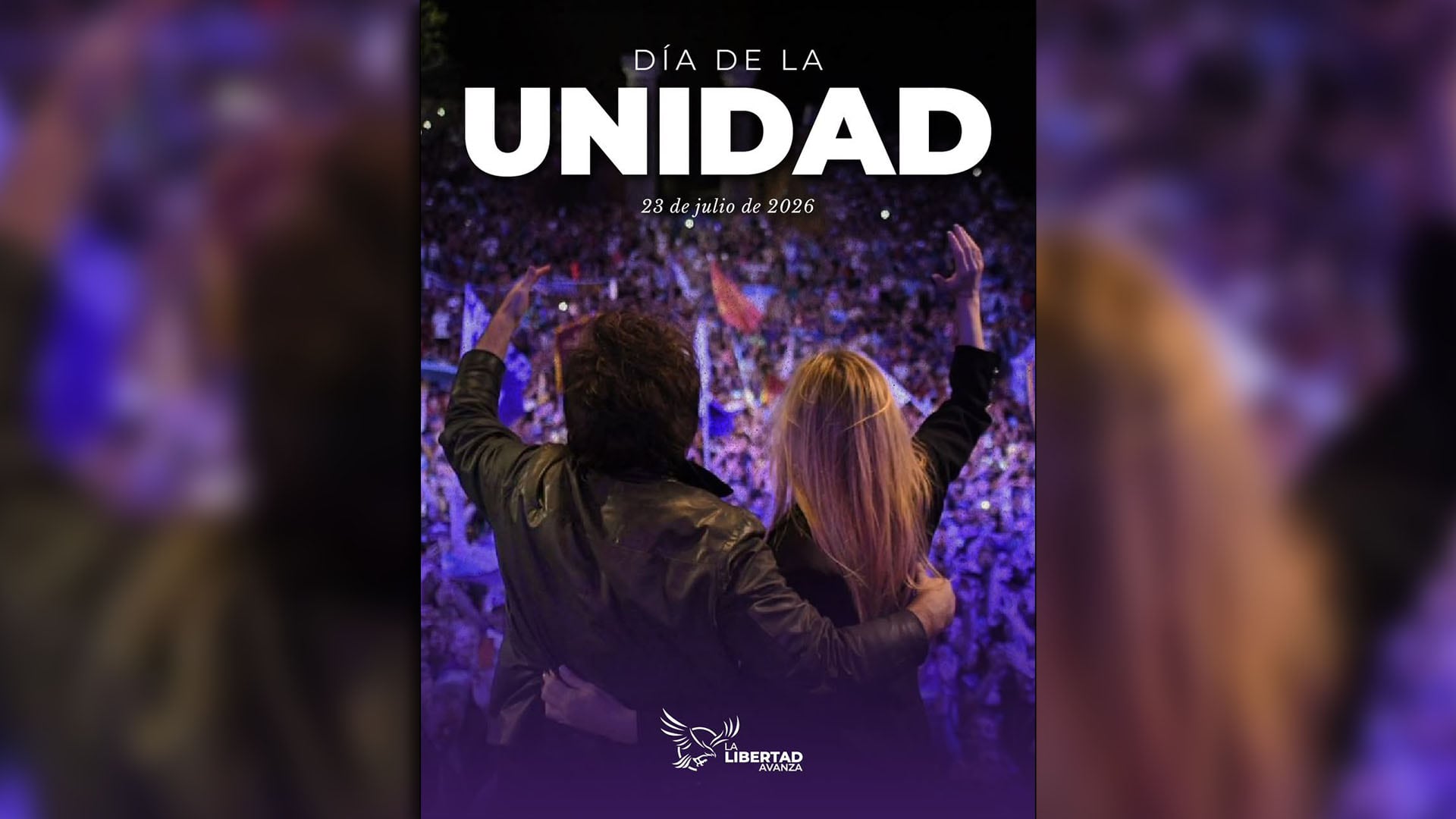 Este 23 de julio, La Libertad Avanza celebra el Día de la Unidad