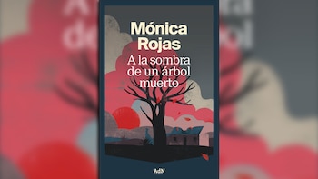A la sombra de un árbol muerto, de Mónica Rojas (AdN)