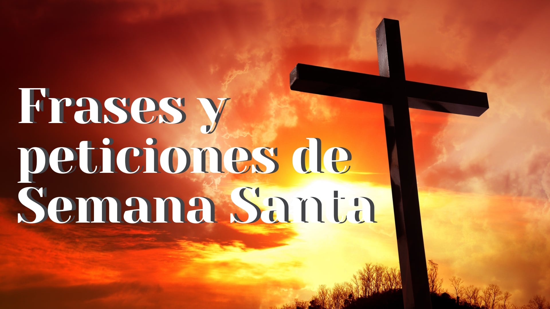 Frases y peticiones de reflexión para compartir en Semana Santa 2026.