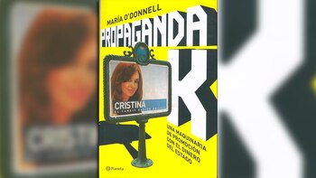 "Propaganda K: una maquinaria de