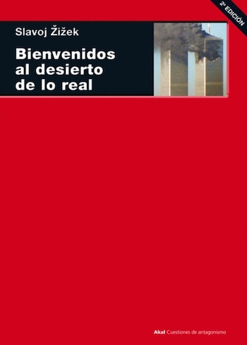 Cubierta de 'Bienvenidos al desierto de lo real', de Slavoj Žižek.