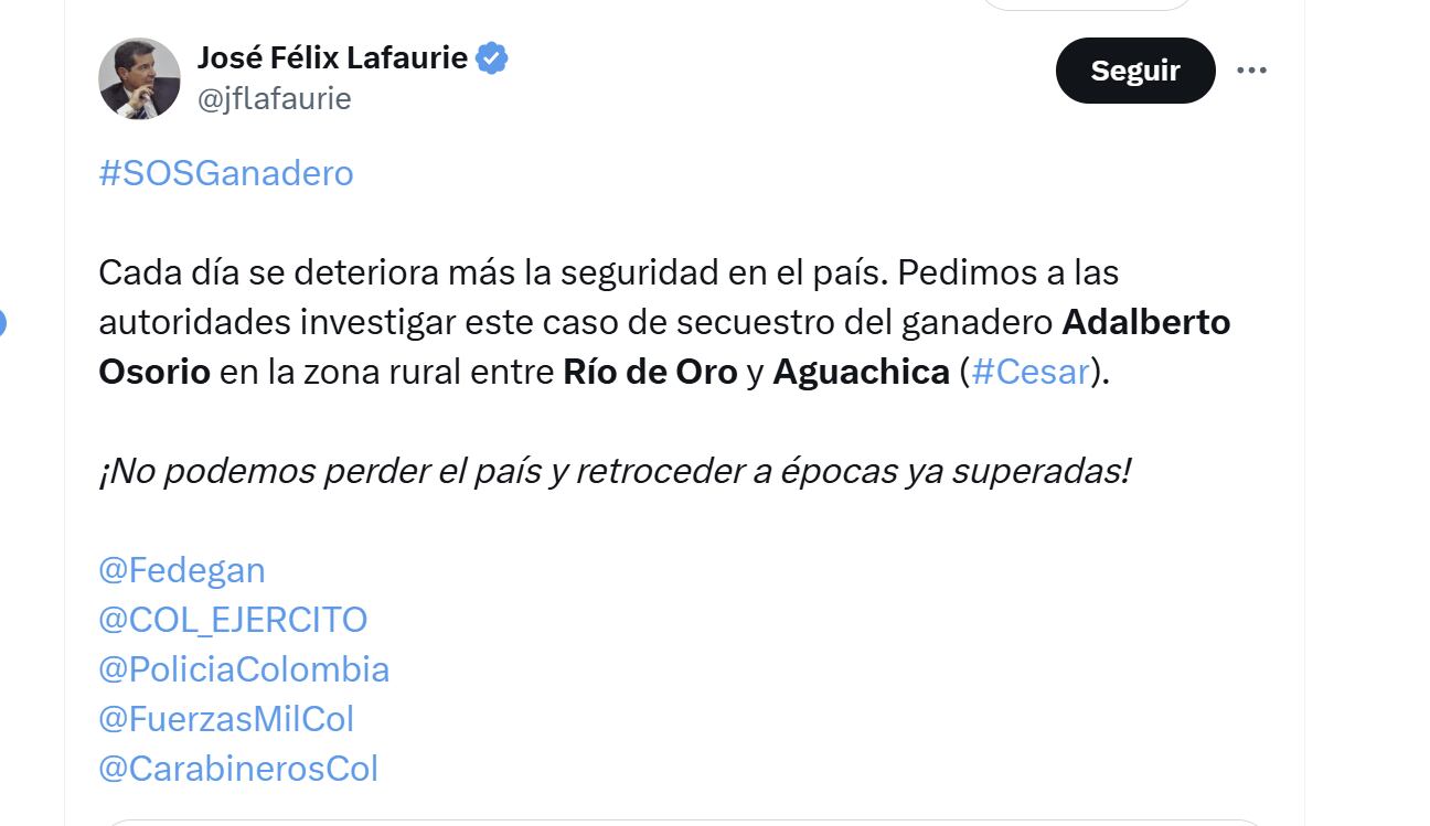 El presidente de Fedegán, José Félix Lafaurie, pidió a las autoridades investigar el secuestro de Adalberto Osorio - crédito @jflafaurie/X
