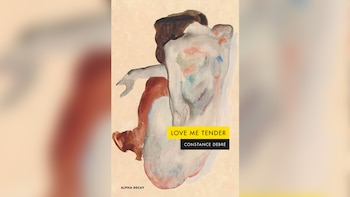 'Love Me Tender', de Constance Debré (Alpha Decay)