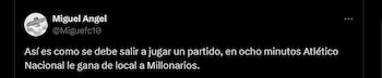 Reacciones Atlético Nacional Vs. Millonarios
