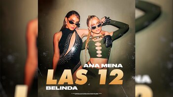 Ana Mena y Belinda estrenaron