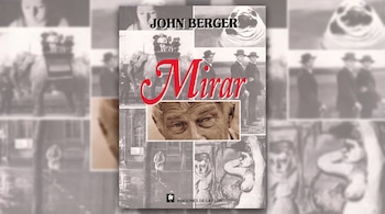 Portada del libro Mirar de John Berger con un collage de fotos y dibujos en blanco y negro, sobre un fondo desenfocado en formato panorámico.