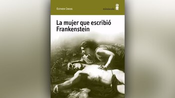 "La mujer que escribió Frankenstein",