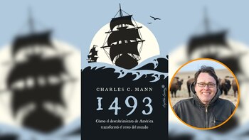 '1493', el ensayo sobre las consecuencias de la conquista de América de Charles C. Mann. (Capitán Swing)
