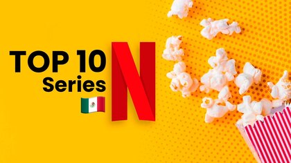 Las series más populares de Netflix en México para engancharse este día