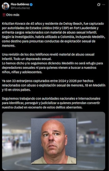El alcalde de Medellín, Federico Gutiérrez, destacó la captura de Krisztian Kovacs y reiteró el trabajo conjunto entre autoridades colombianas y estadounidenses contra el turismo sexual con menores - crédito Federico González/X