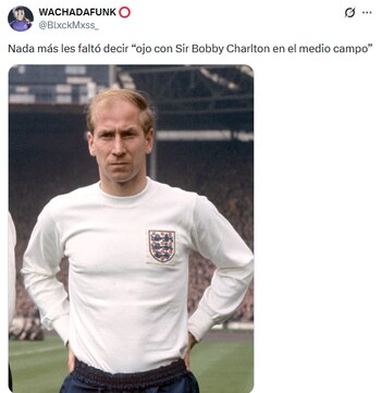 Usuarios se burlaorn con referencias a leyendas del futbol inglés como Bobby Charlton, David Beckam y Wayne Rooney, señalando a jugadores que también podrían enfrentar a México. (X@BlxckMxss_)