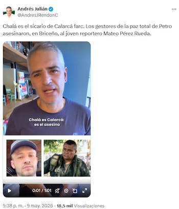 Andrés Julián Rendón responsabilizó a alias Chalá por muerte de reportero y criticó la política de Paz total por violencia en Antioquia - crédito @AndresJRendonC/X