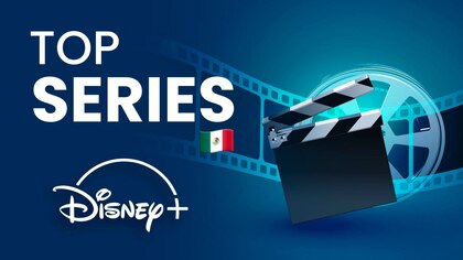 Las series de Disney+ México que roban la atención HOY