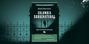 "Colombia sobrenatural", de Mado Martínez.