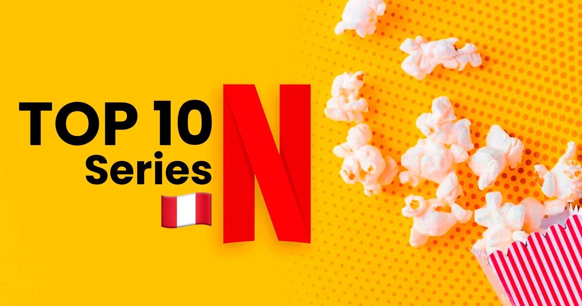 Descubre las 10 mejores series de Netflix Perú para ver con amigos y familiares