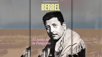 BERBEL, EL LATIDO DE LA PATAGONIA DE CECILIA RAYÉN GUERRERO DEWEY