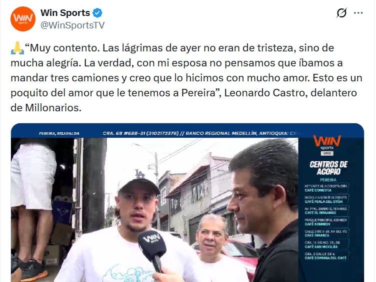Este es el momento en el que Leonardo Castro se refiere a sus lágrimas, después de ver tres camiones llenos de donación para las víctimas del terremoto en Colombia - crédito Win Sports/X