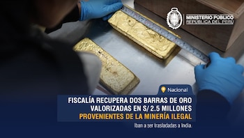Fiscalía recupera lingotes de oro valorizados en S/ 2.5 millones.