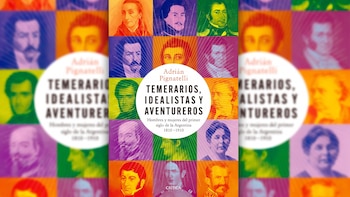 “Temerarios, idealistas y aventureros”: Adrián Pignatelli y un “lado B” del primer siglo de historia argentina