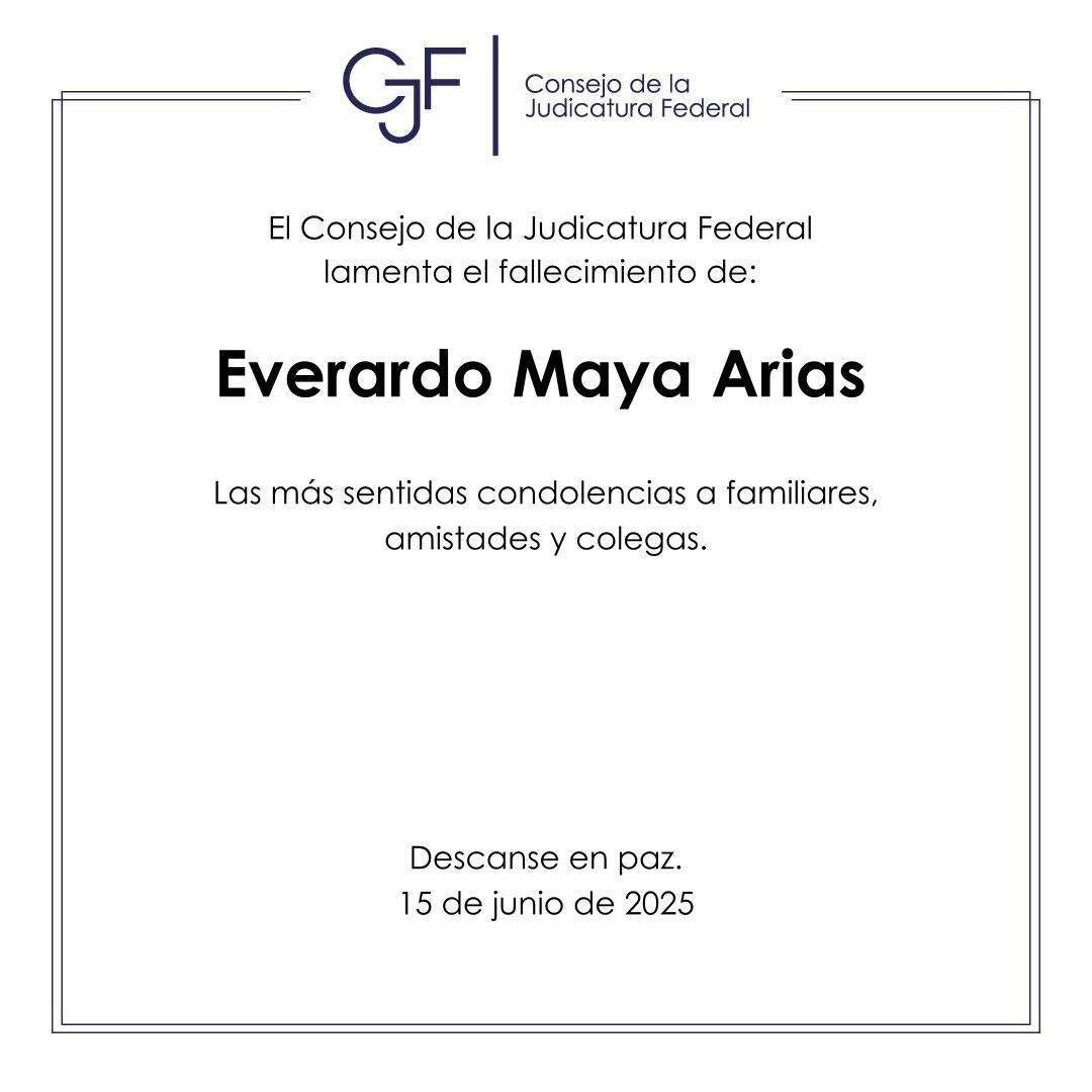 El Consejo de la Judicatura Federal lamentó el fallecimiento de Everardo Maya Arias. (X/@CJF_Mx)
