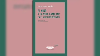 El niño y la vida familiar en el antiguo regimen - Philipe Ariès