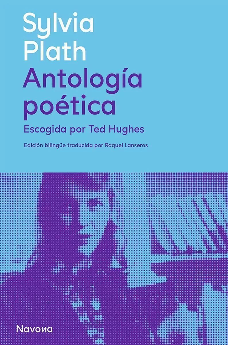 Ted Hughes curó la Antología poética que abarca desde los primeros escritos hasta los últimos versos de Sylvia Plath