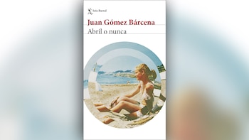 ‘Abril o nunca’, de Juan