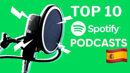 Estos son los podcast mas escuchados de Spotify España hoy