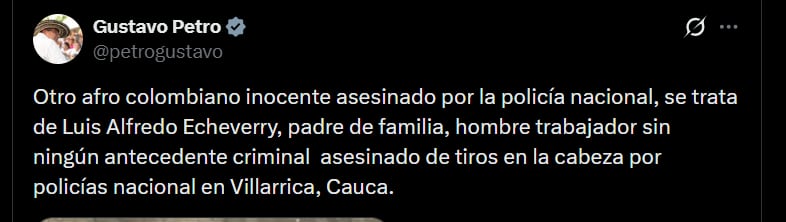 Gustavo Petro señaló que los uniformados presuntamente le dispararon en la cabeza a Luis Alfredo Echeverry - crédito @petrogustavo/X