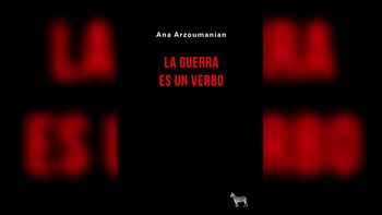 "La guerra es un verbo"