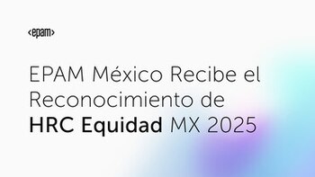 EPAM México es reconocida como un lugar de trabajo incluyente con el puntaje más alto en el Índice de Igualdad Corporativa de Human Rights Campaign Foundation