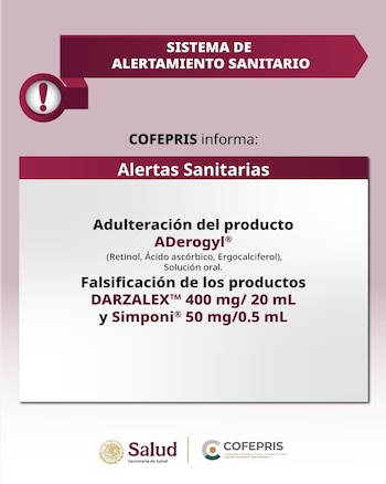 Aviso de alertas sanitarias de Cofepris sobre la adulteración de ADerogyl y la falsificación de Darzalex y Simponi, con logotipos oficiales