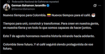 "Nuevos tiempos para Colombia. 🇨🇴 Nuevos tiempos para el café", expresó Germán Bahamón Jaramillo, presidente de la Federación Nacional de Cafeteros - crédito @GermanBahamon/X