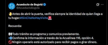 La Empresa de Acueducto y Alcantarillado de Bogotá reiteró que sus funcionarios no reciben pagos en efectivo ni cobran dinero de forma directa - crédito @AcueductoBogota / X