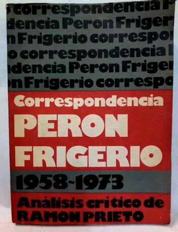 Correspondencia Perón-Frigerio,un libro compilado por