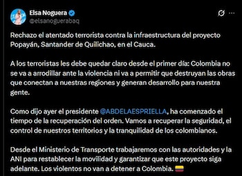 Elsa Noguera rechazó el atentado contra el proyecto vial Popayán-Santander de Quilichao y aseguró que el Gobierno trabajará para garantizar la continuidad de las obras y recuperar la seguridad en la zona - crédito Elsa Noguera