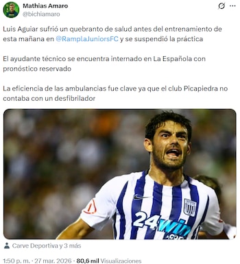 El pronóstico de Luis Aguiar se mantiene reservado. Crédito: Captura X.