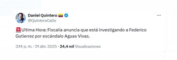 Daniel Quintero anuncia que el alcalde de Medellín, Federico Gutiérrez, es investigado por la Fiscalía en el caso de Aguas Vivas - crédito @QuinteroCalle/X