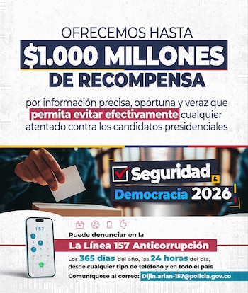 Autoridades ofrecen hasta $1.000 millones por información que permita prevenir atentados contra candidatos. - crédito @PedroSanchezCol/X