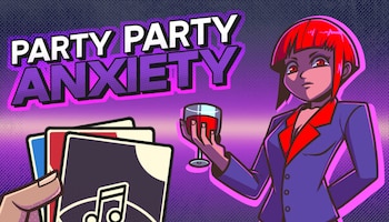 Party Party Anxiety!.