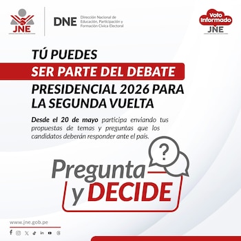 Póster con logos de JNE y DNE. Texto: "Tú puedes ser parte del Debate Presidencial 2026" y "Pregunta y DECIDE", con un ícono de diálogo