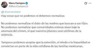 Maru Campos difundió en X un mensaje en el que llama a no normalizar la violencia, desapariciones y extorsión en el país.