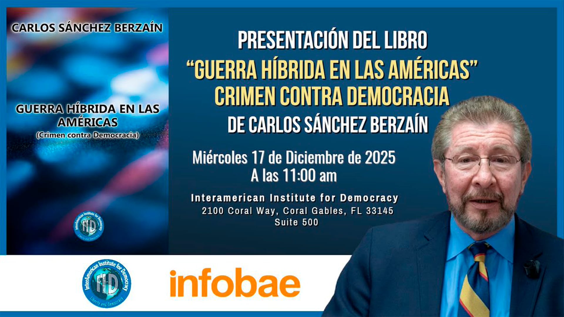 Carlos Sánchez Berzaín presenta su libro “Guerra híbrida en las Américas” junto a destacados expertos en democracia en un acto organizado por el Interamerican Institute for Democracy en Miami