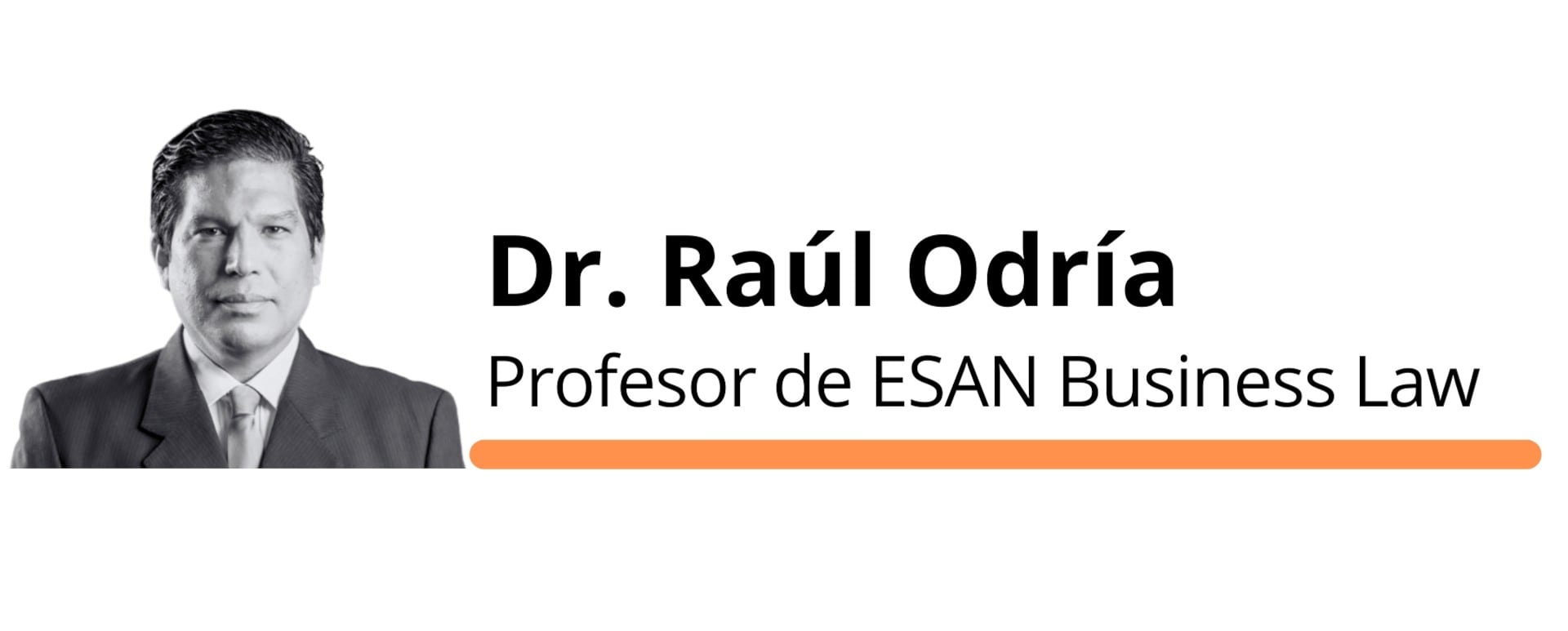 Dr. Raúl Odría. Profesor de ESAN Business Law.