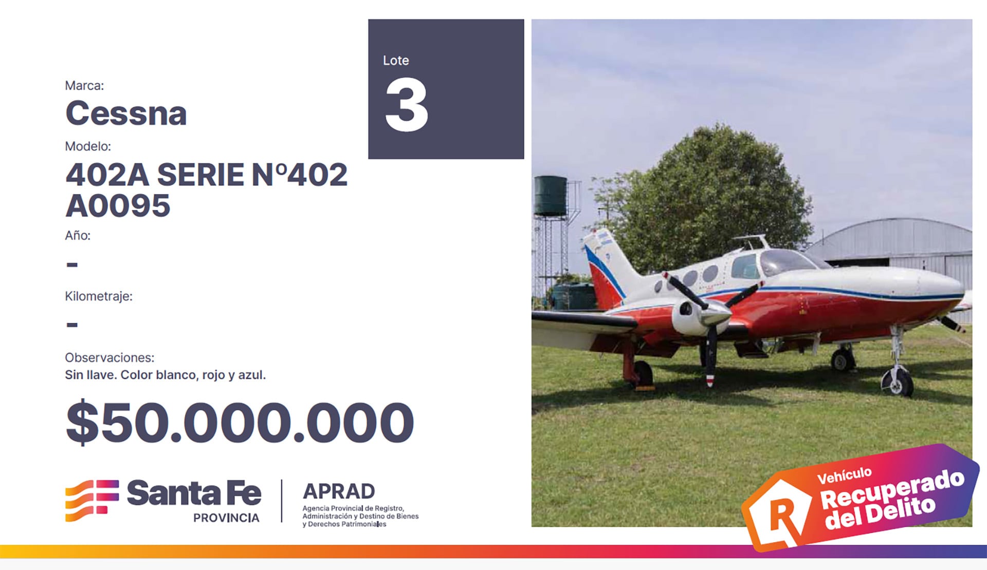 Una avioneta Cessna 402A recuperada del delito se ofreció en la subasta de la Agencia Provincial de Registro, Administración y Destino de Bienes y Derechos Patrimoniales de Santa Fe, Argentina.