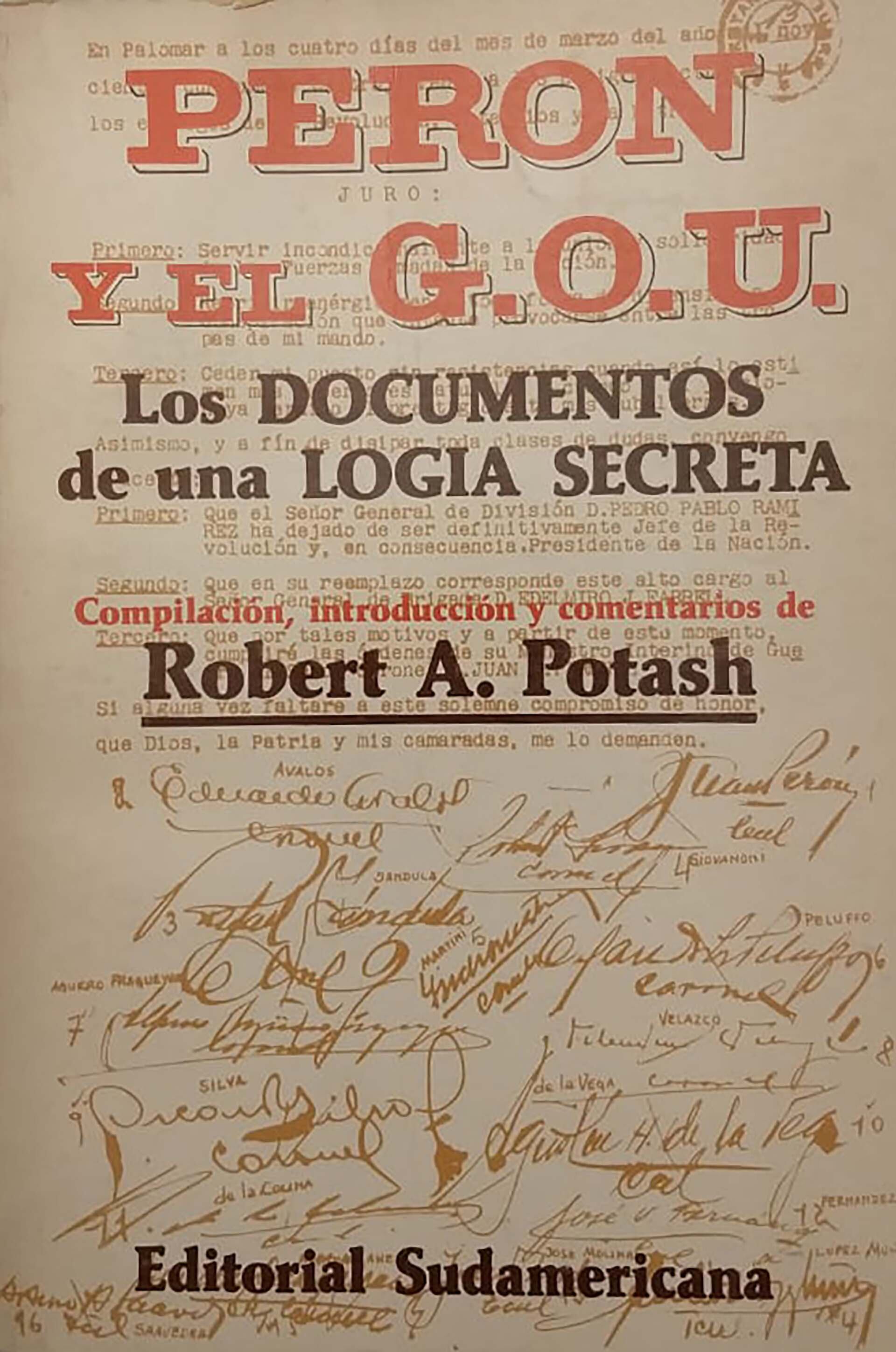 El libro de Potash que reveló los documento del GOU. Los oficiales que lo integraban, entre ellos Perón, cuestionaban duramente a la masonería