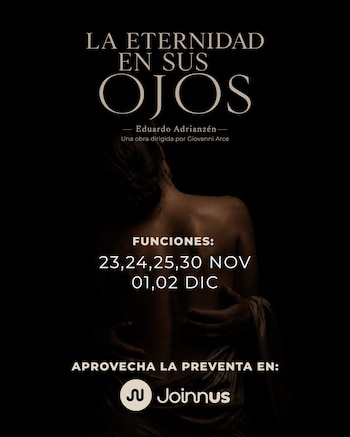 Las entradas para “La eternidad en sus ojos” están disponibles en Joinnus.