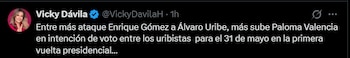 La periodista y excandidata presidencial Vicky Dávila reaccionó a los comentarios de Gómez, advirtiendo que sus ataques podrían fortalecer a Paloma Valencia entre los uribistas - crédito Vicky Dávila/X