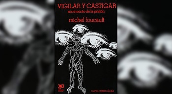 Contracorriente - Michel Foucault - Vigilar y castigar