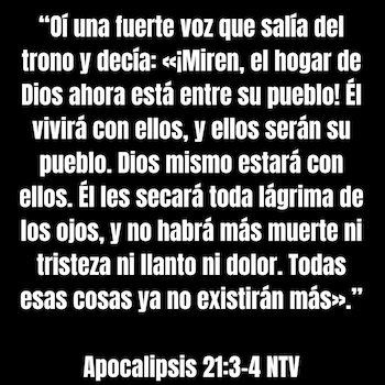 Texto en blanco sobre fondo negro con una cita bíblica de Apocalipsis 21:3-4 NTV que habla del fin de la muerte y el dolor